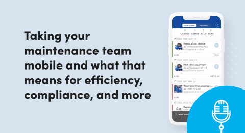 Taking your maintenance team mobile and what that means for efficiency, compliance, and more